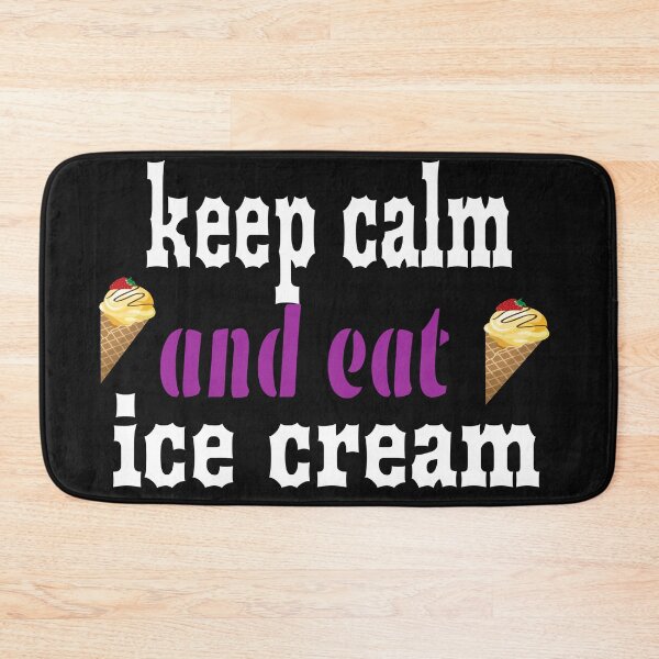 Item preview, KEEP CALM AND EAT ICE CREAM. designed and sold by leicha.