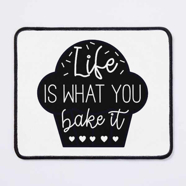 Item preview, Life Is What You Bake It designed and sold by Martini-Four.