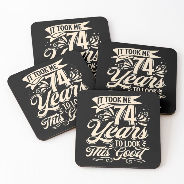 Item preview, It Took me 74 Years to Look This Good Best Birthday Quotes for Husband and Dad designed and sold by TINASTORESHOPE.