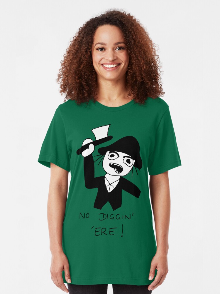 Alternate view of No Diggin' 'Ere! Slim Fit T-Shirt