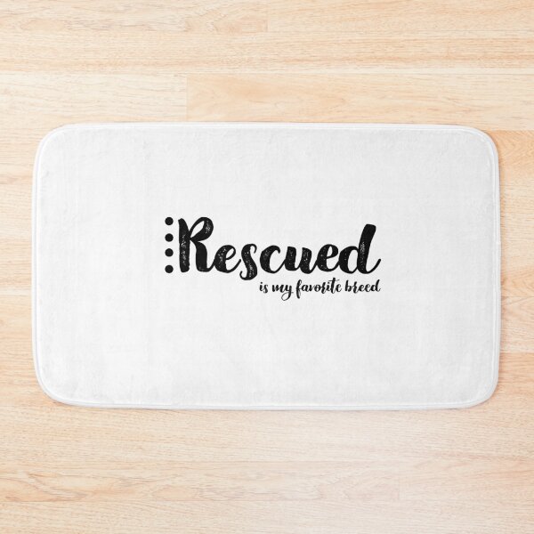 Item preview, Rescued Is My Favorite Breed designed and sold by nyah14.