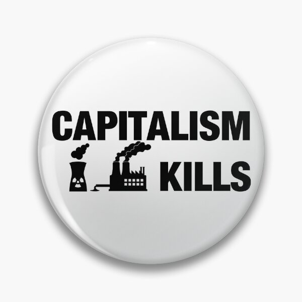 Item preview, Capitalism Kills designed and sold by Balerion6.