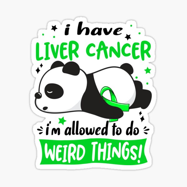 liver-cancer-warrior-i-have-liver-cancer-i-am-allowed-to-do-weird