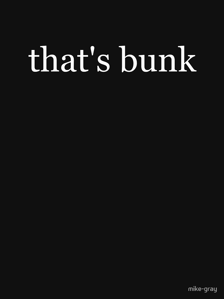 that's bunk by mike-gray