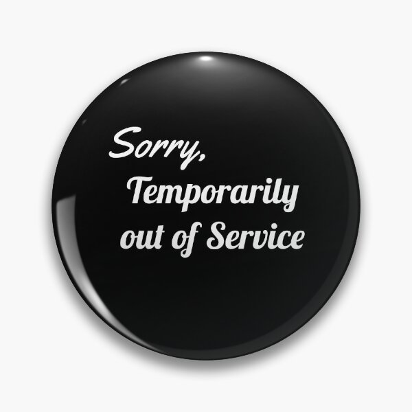 Item preview, Sorry, temporarily out of service designed and sold by SammieCea.