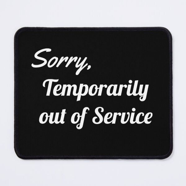 Item preview, Sorry, temporarily out of service designed and sold by SammieCea.