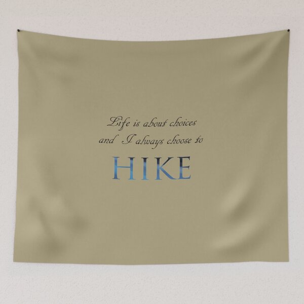 Item preview, Life is about Choices- Hike designed and sold by Whisperingpeaks.