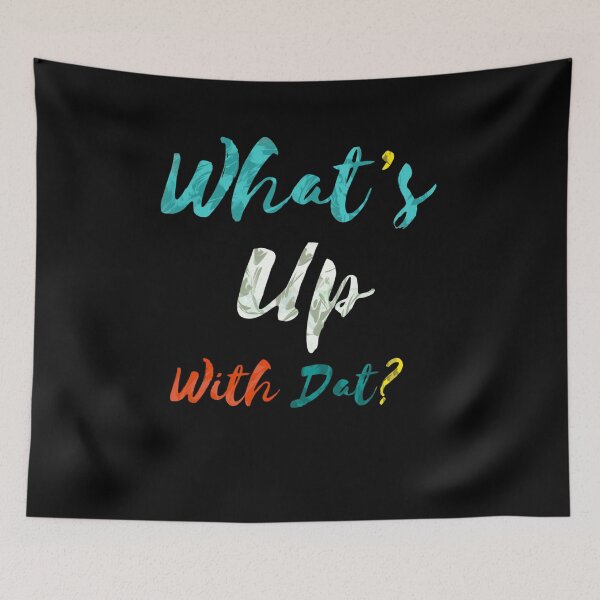 Item preview, What’s up with Dat?! V2 designed and sold by mwebba2005.