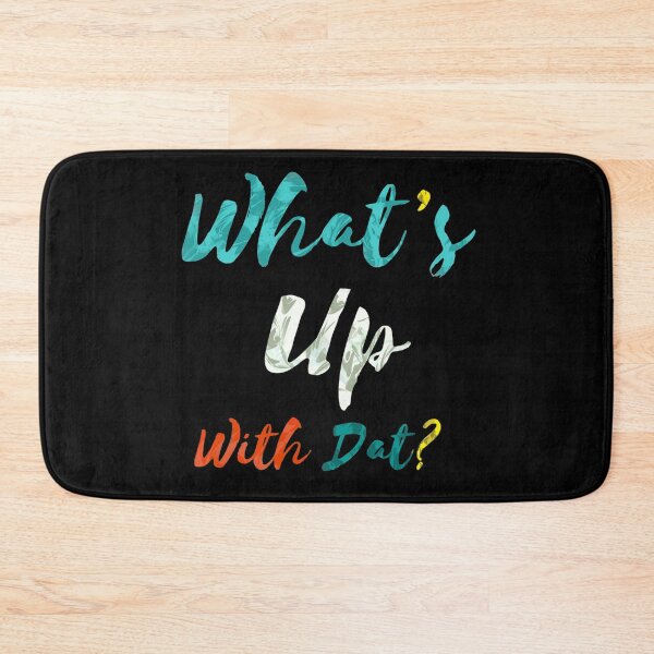 Item preview, What’s up with Dat?! V2 designed and sold by mwebba2005.
