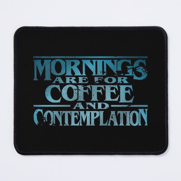 Item preview, Mornings are for Coffee and Contemplation designed and sold by tr1449.