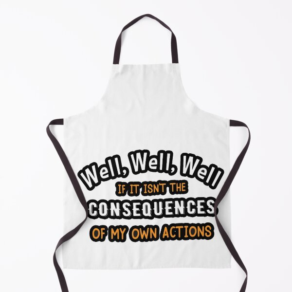 Item preview, THERE IT IS THE CONSEQUENCES OF MY OWN ACTIONS SHIRT AND STICKER designed and sold by Yodelcool.