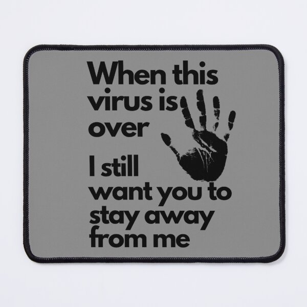 Item preview, When This Virus Is Over I Still Want You To Stay Away From Me designed and sold by nubiestore.