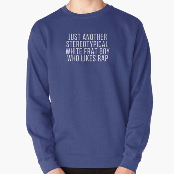 Frat Boy Sweatshirts & Hoodies Redbubble