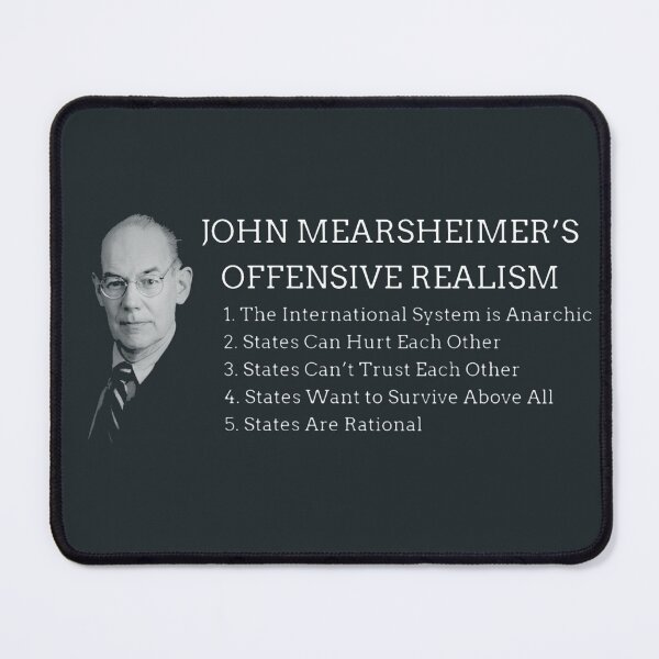 Item preview, John's Mearsheimer's Offensive Realism designed and sold by tormentedsensei.