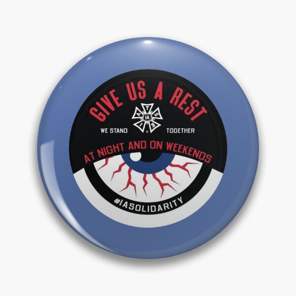 Item preview, IATSE Give Us A Rest At Night And On Weekends     designed and sold by SlayShop66.
