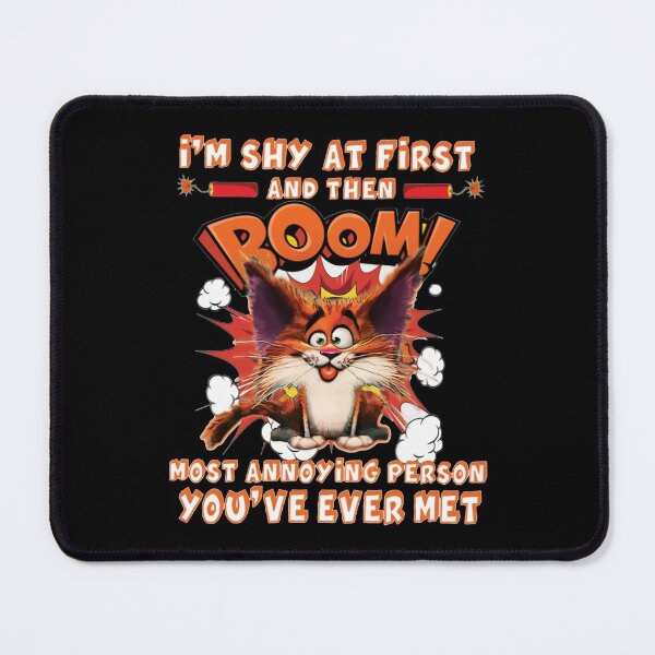 Item preview, I'm Shy At First And Then Boom Most Annoying Person You've Ever Met  designed and sold by KunNero.