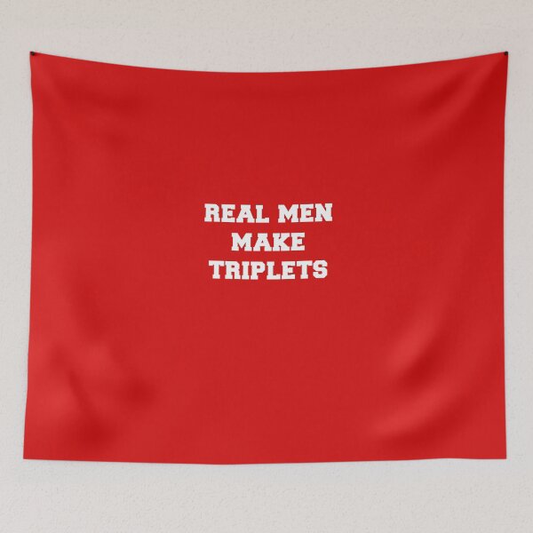Item preview, Real Men Make Triplets designed and sold by AlwaysAwesome.