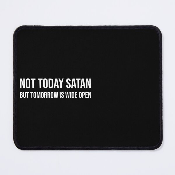 Item preview, Not today satan but tomorrow is wide open designed and sold by StrugglingIdeas.