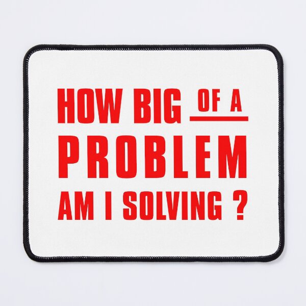 Item preview, How big of a problem am I solving designed and sold by MendyK.