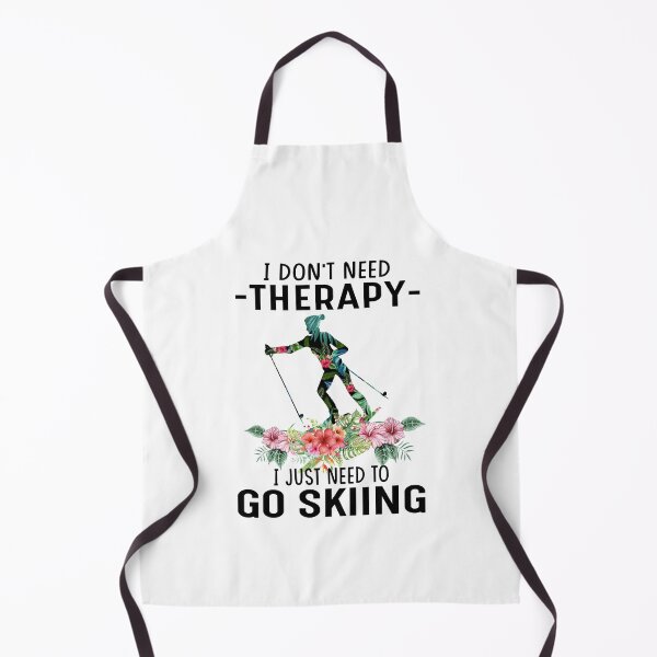 Item preview, I dont need threrapy - I just need to go Skiing designed and sold by luytkaka.