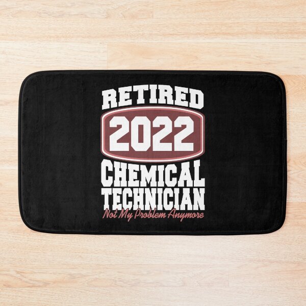 Item preview, Retired Chemical Technician 2022 not my Problem anymore designed and sold by NeXore.