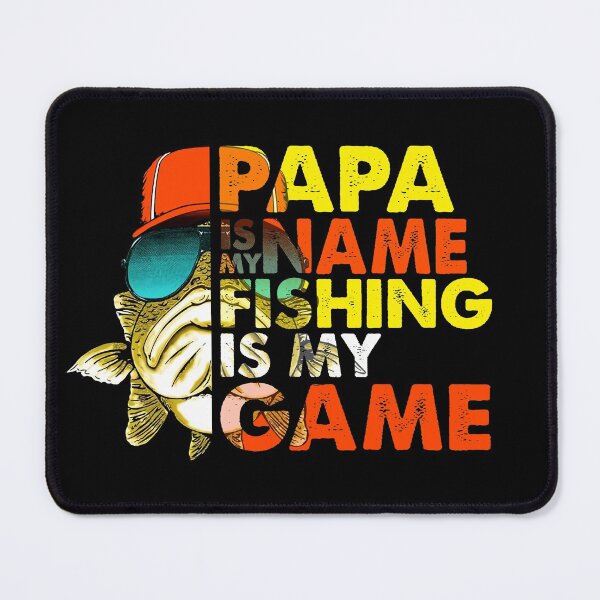 Item preview, Papa Is My Name Fishing Is My Name designed and sold by Alexbilii02.