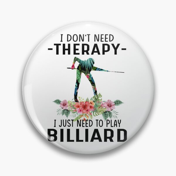 Item preview, I dont need threrapy - I just need to play Billiard designed and sold by luytkaka.
