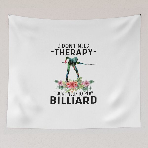 Item preview, I dont need threrapy - I just need to play Billiard designed and sold by luytkaka.