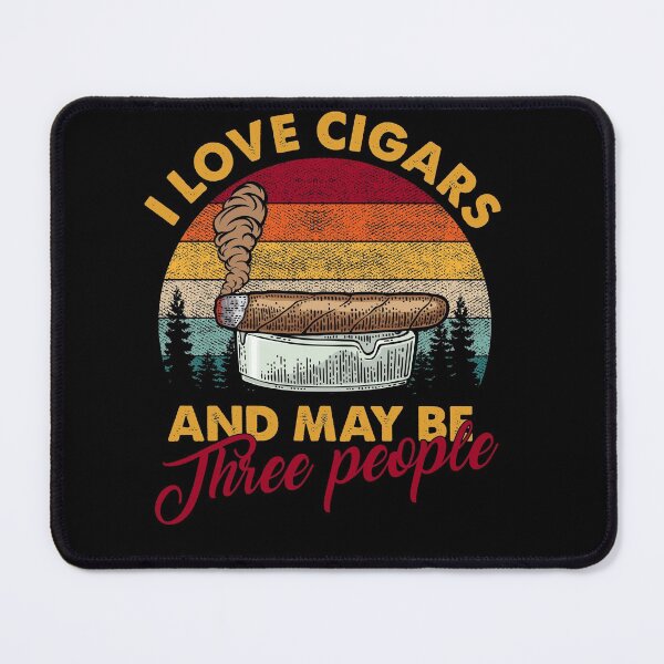 Item preview, Funny Cigar Lover I Love Cigar And Maybe 3 People designed and sold by Alexbilii02.