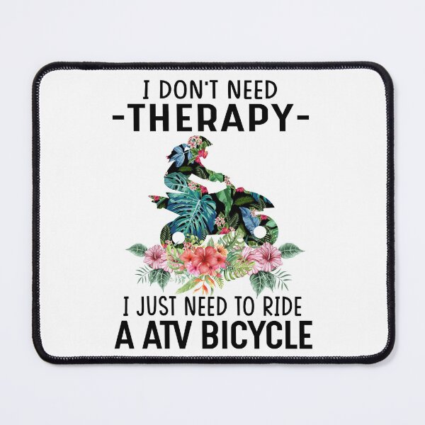Item preview, I dont need threrapy - I just need to ride a ATV bicycle designed and sold by luytkaka.