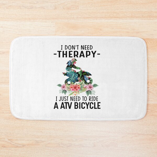 Item preview, I dont need threrapy - I just need to ride a ATV bicycle designed and sold by luytkaka.