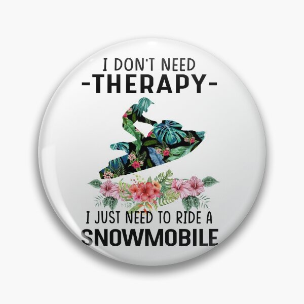 Item preview, I dont need threrapy - I just need to ride a Snowmobile designed and sold by luytkaka.