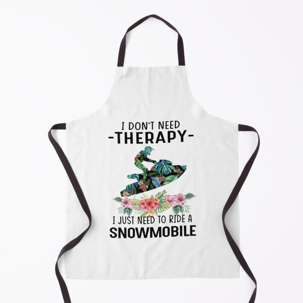 Item preview, I dont need threrapy - I just need to ride a Snowmobile designed and sold by luytkaka.