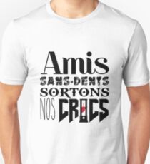 Amis sans-dents sortons nos crocs Unisex T-Shirt