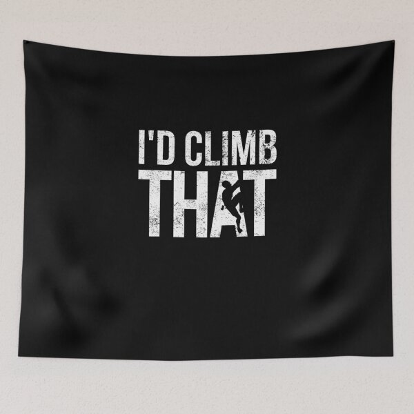 Item preview, Rock Climbing Climber Id Climb That designed and sold by FerdinandEngel.
