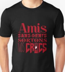 Amis sans-dents sortons nos crocs Unisex T-Shirt
