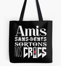 Amis sans-dents sortons nos crocs Tote Bag
