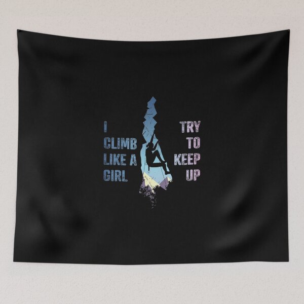 Item preview, Rock Climbing I Climb Like A Girl Try To Keep Up designed and sold by FerdinandEngel.