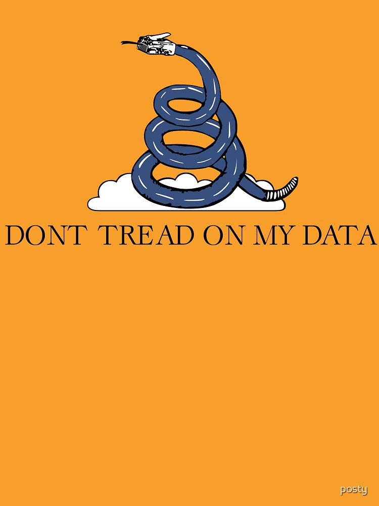 Don't Tread On My Data by posty