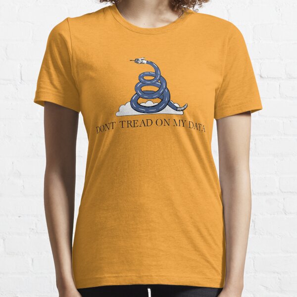Don't Tread On My Data Essential T-Shirt