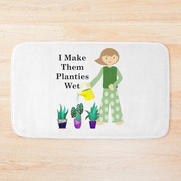 Item preview, I Make Them Planties Wet designed and sold by Oaks Creations.