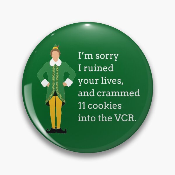 Item preview, "I'm sorry I ruined your lives, and crammed 11 cookies into the VCR" - Buddy the Elf designed and sold by Primotees.