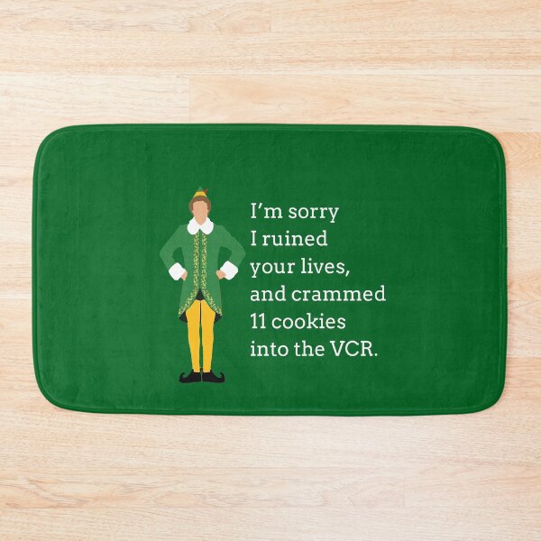 Item preview, "I'm sorry I ruined your lives, and crammed 11 cookies into the VCR" - Buddy the Elf designed and sold by Primotees.