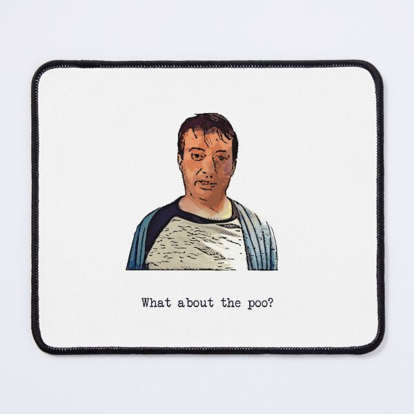 Item preview, What about the poo? -- Mark Corrigan quote - Peep Show designed and sold by Bobby Shaftoe.