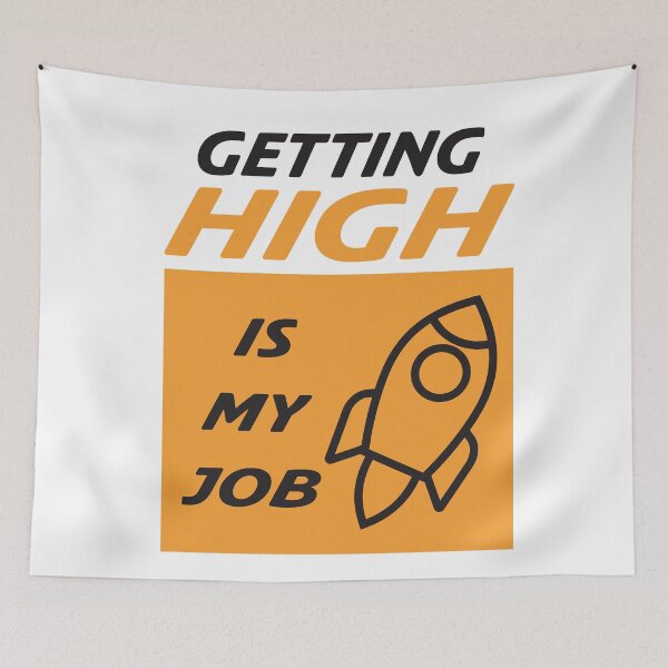 Item preview, Getting high is my job designed and sold by Bwittaya.