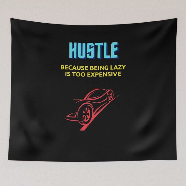 Item preview, Hustle, because being lazy is too expensive designed and sold by MotivationDNA.