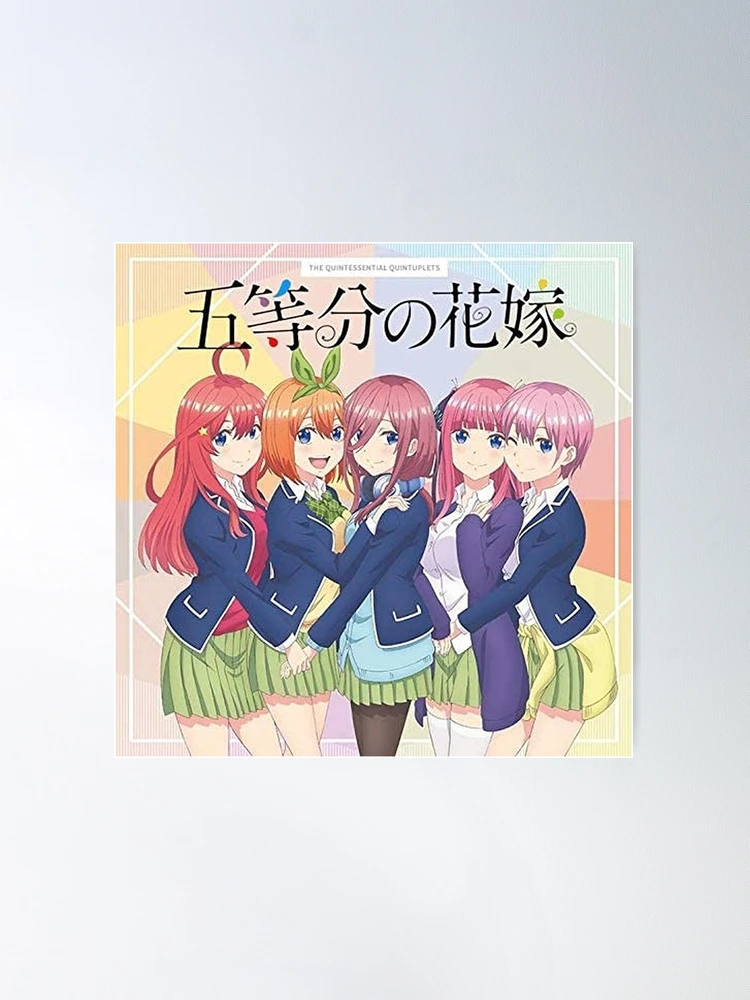 The Quintessential Quintuplets Poster for Sale by collinscathy