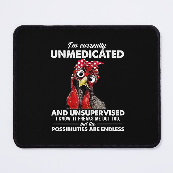 Item preview, I'm Currently Unmedicated And Unsupervised Chicken Lover designed and sold by fatboys.