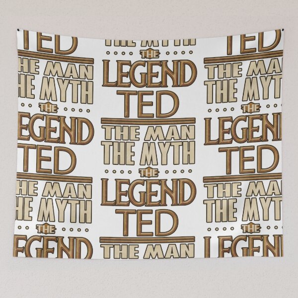 Item preview, Ted The Man The Myth The Legend Ted designed and sold by Jonathansp.