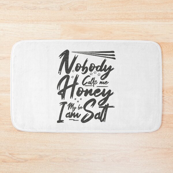 Item preview, Nobody Calls Me Honey Maybe I am Salt | Very funny Quotes designed and sold by YAHIA-14.